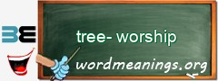 WordMeaning blackboard for tree-worship